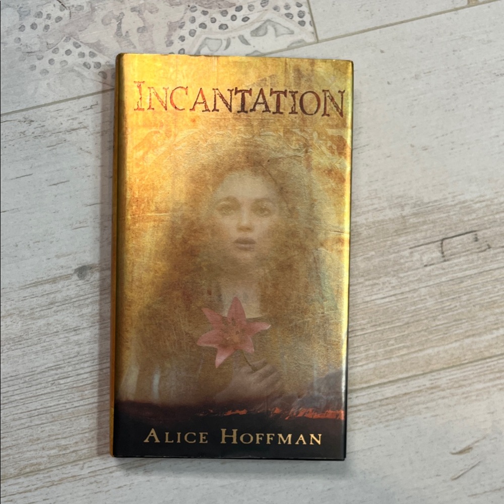 Incantation By Alice Hoffman Hardcover Book